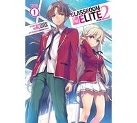 Classroom of the Elite: Year 2 (Light Novel) Vol. 1