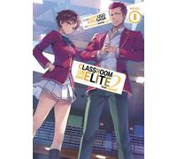 Classroom of the Elite: Year 2 (Light Novel) Vol. 6