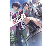 Classroom of the Elite: Year 2 (Light Novel) Vol. 7 by Syougo Kinugasa