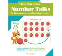 Classroom-ready Number Talks For Kindergarten, First And Second Grade Teachers : 1000 Interactive Activities and Strategies that Teach Number Sense and Math Facts