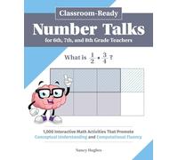 Classroom-Ready Number Talks for Sixth, Seventh, and Eighth Grade Teachers: 1,000 Interactive Math Activities That Promote Conceptual Understanding and Computational Fluency (Books for Teachers)