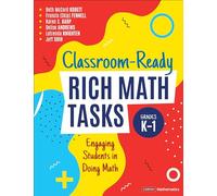 Classroom-Ready Rich Math Tasks, Grades K-1: Engaging Students in Doing Math (Corwin Mathematics Series)