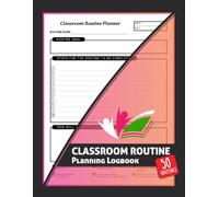 Classroom Routine Planning Logbook: Student Procedure Tracker for Elementary and Middle School Teachers | 104 Pages, Up to 50 Routines