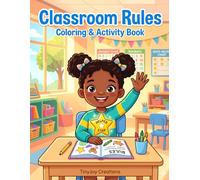 Classroom Rules Coloring & Activity Book: Positive Behavior and Good Manners for Early Learners (Back-to-School Adventures for Kids)