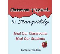 Classroom Turmoil to Tranquility