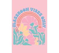 Classroom Vibes Only: Pink notebook with cute school quote. Sweet gift for teachers and assistants.