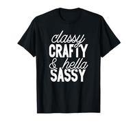 Classy, Crafty and Hella Sassy T-Shirt