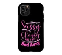 Classy sassy and a bit bad assy women motivational Case for iPhone 11 Pro