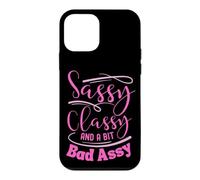 Classy sassy and a bit bad assy women motivational Case for iPhone 12 mini