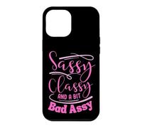 Classy sassy and a bit bad assy women motivational Case for iPhone 12 Pro Max