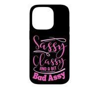 Classy sassy and a bit bad assy women motivational Case for iPhone 14 Pro