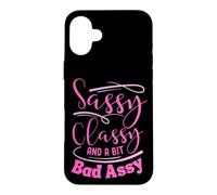 Classy sassy and a bit bad assy women motivational Case for iPhone 16 Plus