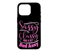 Classy sassy and a bit bad assy women motivational Case for iPhone 16 Pro