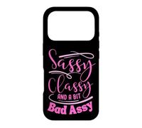 Classy sassy and a bit bad assy women motivational Case for iPhone 17 Pro