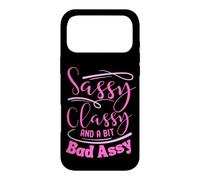 Classy sassy and a bit bad assy women motivational Case for iPhone 17 Pro Max