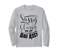 Classy Sassy and a bit Bad Assy Women Motivational Long Sleeve T-Shirt