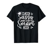 Classy Sassy and Bad Assy Classy Sassy and a Bit Smart Assy T-Shirt