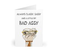 Classy, Sassy Ostrich Greeting Card - Always Classy, Sassy, and a Little Bit Bad Assy - Humorous Birthday Card