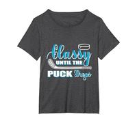 Classy Until The Puck Drops Ice Hockey Player Or Coach T-Shirt, Women's Plus, Dark Heather Grey, 4X