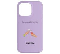 Classy Until the Third Martini Case for iPhone 14 Pro Max