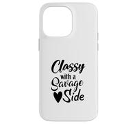 Classy With A Savage Side Funny Saying Case for iPhone 14 Pro Max
