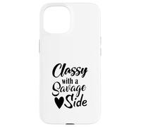 Classy With A Savage Side Funny Saying Case for iPhone 15