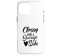 Classy With A Savage Side Funny Saying Case for iPhone 16 Pro Max