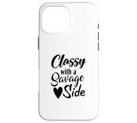 Classy With A Savage Side Funny Saying Mothers Day Case for iPhone 16 Pro Max