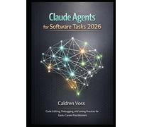 Claude Agents for Software Tasks 2026: Code Editing, Debugging, and Linting Practices for Early-Career Practitioners (Claude Agent SDK Mastery 2026: Foundations for Emerging AI Developers)