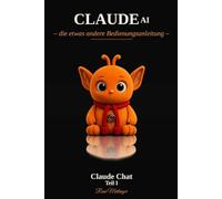 Claude AI: die etwas andere Bedienungsanleitung