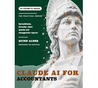 Claude AI for Accountants: Spreadsheets, Formulas, Client Queries and Management Reports, With 50 Copy Paste Prompts That Return the Formula, Never the Number (Claude AI for ___)