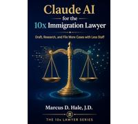 Claude AI for the 10x Immigration Lawyer: Draft, Research, and File More Cases with Less Staff. Helping immigration lawyers do more of the work that ... the work that doesn't. (Claude for Lawyers)