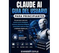 CLAUDE AI GUÍA DE USUARIO PARA PRINCIPIANTES