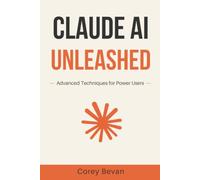 Claude AI Unleashed: Advanced Techniques for Power Users