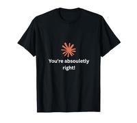 Claude Artificial Intelligence You're Absolutely Right Tee T-Shirt