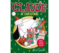 Claude At Christmas : Three Classic Stories In One!