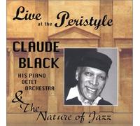 Claude Black & Company - Claude Black at the Peristyle: The Nature of Jazz (US Import)
