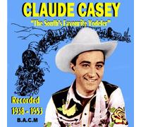 Claude Casey - The South's Favourite Yodeler