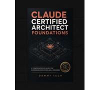 Claude Certified Architect Foundations: A Comprehensive Guide for Experienced Developers and AI Engineers