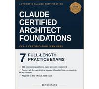 Claude Certified Architect Foundations Exam Prep 2026: 7 Full-Length Practice Tests, 420 Questions with Worked Explanations, Aligned to the Claude ... - Foundations (CCA-F) Exam Blueprint (2026)