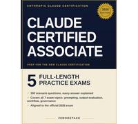 Claude Certified Associate Foundations Exam Prep 2026: Scenario-Based Practice Questions with Worked Explanations for the Claude Certified Associate - Foundations Exam (CCAO-F)