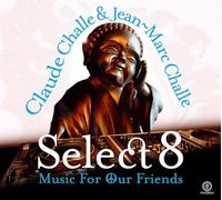 Claude Challe / Jean-Marc Challe (Various) - Select 8 - Music for Our Friends