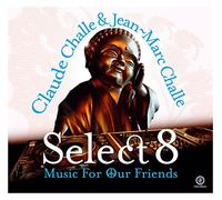 Claude Challe / Jean-Marc Challe (Various) - Select 8 - Music for Our Friends (2CD)