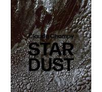 Claude Champy: Stardust / Poussières d’étoiles