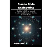 Claude Code Engineering: Building Reliable AI-Assisted Development Systems for Modern Software Teams