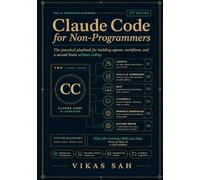 Claude Code for Non-Programmers (2nd Edition): From First Prompt to AI Operator - The Comprehensive 2nd Edition Guide to Building AI Agents Without Writing Code