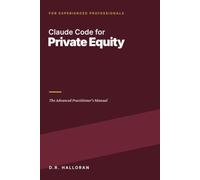 Claude Code for Private Equity: The Advanced Practitioner's Manual