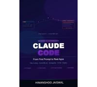 Claude Code: From First Prompt to Real Apps: The Complete Beginner to Intermediate Guide - Vibe Coding, CLAUDE.md Mastery, AI-Powered Projects, and Agentic Workflows in 2026