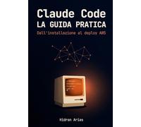 Claude Code: La guida pratica al vibecoding e Spec Driven Development: Dall'installazione al deploy AWS: skills, agents, Spec Driven Development e progetti reali