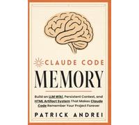Claude Code Memory: Build an LLM Wiki, Persistent Context, and HTML Artifact System That Makes Claude Code Remember Your Project Forever